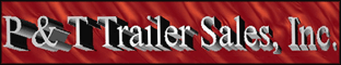 P & T Trailor Sales, Inc.
